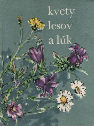 Kvety lesov a lúk - Jávorka S. a kolektív