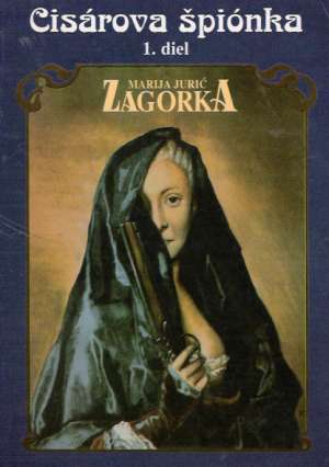 Cisárova špiónka (I. - II.) - Zagorka Marija Jurič