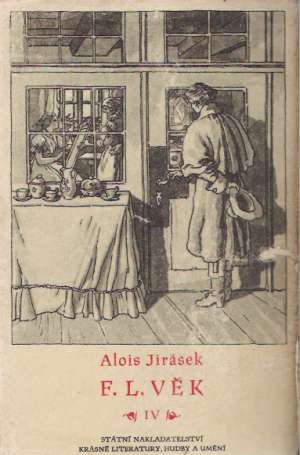 F.L. VĚK IV. - Jirásek Alois