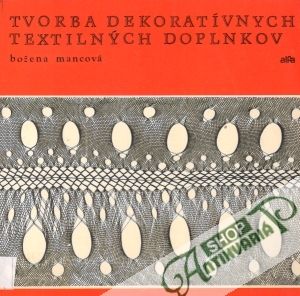 Tvorba dekoratívnych textilných doplnkov - Mancová Božena