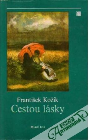 Cestou lásky - Kožík František