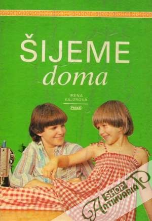 Šijeme doma - Kajzrová Irena
