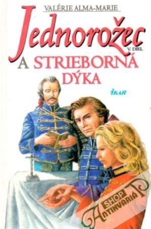 Jednorožec a strieborná dýka - Alma-Marie Valérie