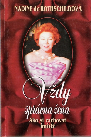 Vždy správna žena - Ako si zachovať imidž - Rothschildová Nadine