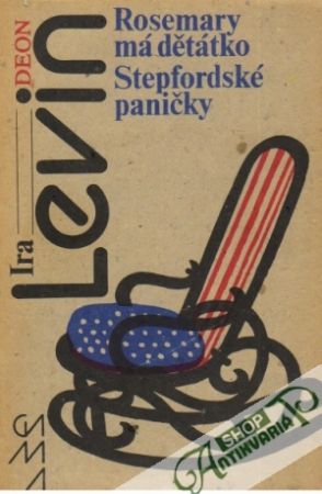 Rosemary má dětátko, Stepfordské paničky - Levin Ira
