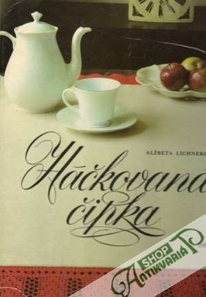 Háčkovaná čipka - Lichnerová Alžbeta