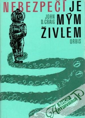 Nebezpečí je mým živlem - Craig D. John