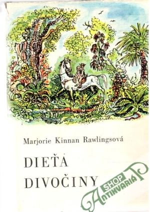 Dieťa divočiny - Rawlingsová Marjorie Kinnan