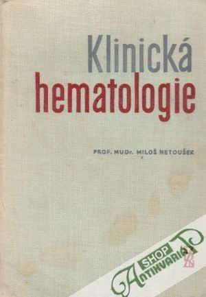 Klinická hematologie - Netoušek Miloš