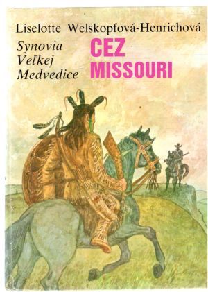 Synovia Veľkej Medvedice VI. (Cez Missouri) - Welskopfová- Henrichová Liselotte