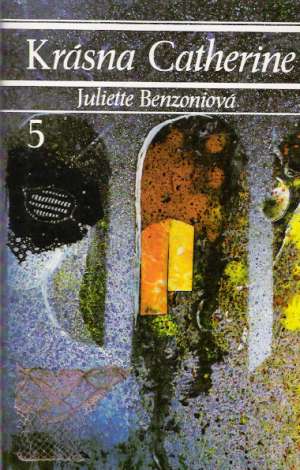 Krásna Catherine 5. - Benzoniová Juliette