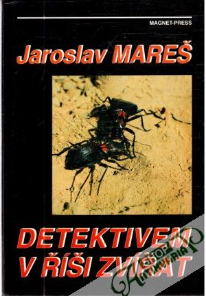 Detektivem v říši zvířat - Mareš Jaroslav