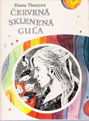 Červená sklenená guľa - Thuryová Zsuzsa