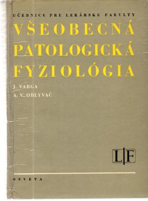 Všeobecná patologická fyziológia - Varga, Oblyvač