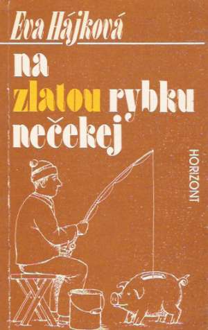 Na zlatou rybku nečekej - Hájková Eva