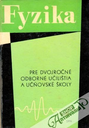 Fyzika pre dvojročné OU a UŠ - kolektiv autorov