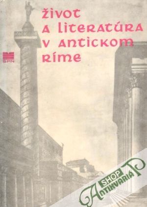 Život a literatúra v antickom Ríme - Janovjak Ján, Špaňár Július