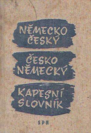 NĚMECKO-ČESKÝ A ČESKO-NEMECKÝ KAPESNÍ SLOVNÍK - Beneš J. a kol.