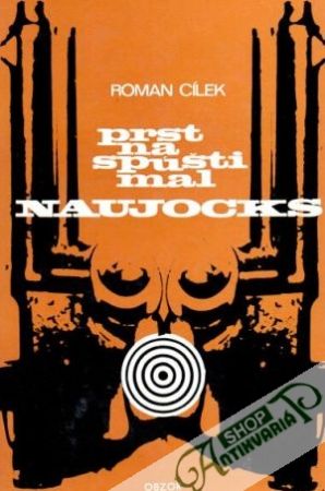 Prst na spúšti mal Naujocks - Cílek Roman