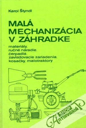 Malá mechanizácia v záhradke - Štyndl Karol