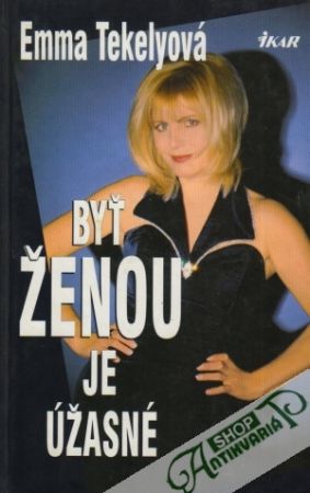 Byť ženou je úžasné - Tekelyová Emma