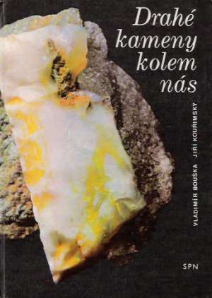 Drahé kameny kolem nás - Bouška Vladimír
