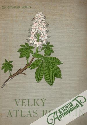 Velký atlas rostlin - John J., Novák J., Záborský B.