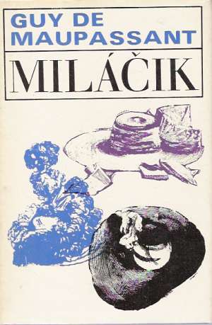 Miláčik - Maupassant Guy