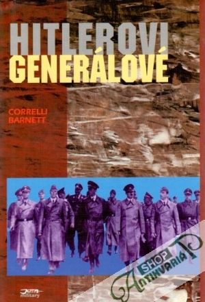 Hitlerovi generálové - Barnett Correlli