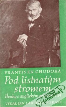Pod listnatým stromem (úvahy o anglickém písemnictví) - Chudoba František