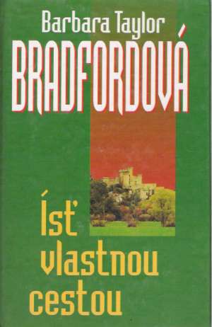 Ísť vlastnou cestou - Bradfordová Barbara Taylor