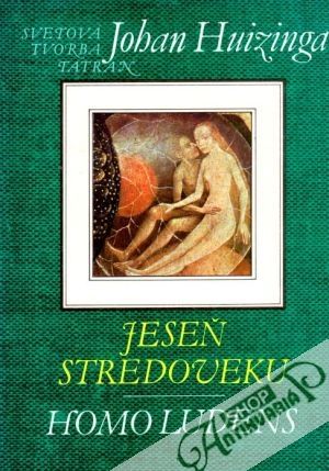 Jeseň stredoveku, Homo ludens - Huizinga Johan
