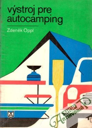 Výstroj pre autocamping - Oppl Zdeněk