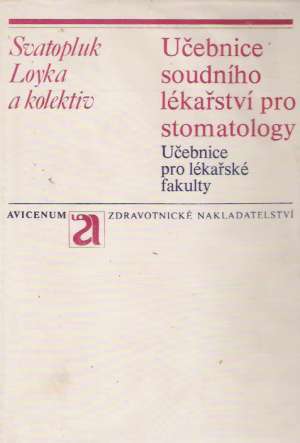 Učebnice soudního lékařství pro stomatology - Loyka S. a kolektiv