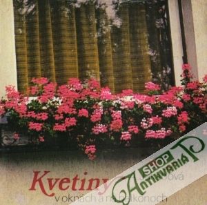 Kvetiny v oknách a na balkónoch - Jakábová Anna