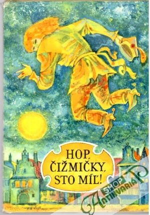 Hop, čižmičky, sto míľ! - kolektív autorov