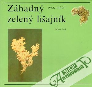 Záhadný zelený lišajník - Pišút Ivan