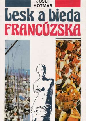 Lesk a bieda Francúzska - Hotmar Josef