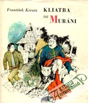 Kliatba na Muráni - Kreutz František