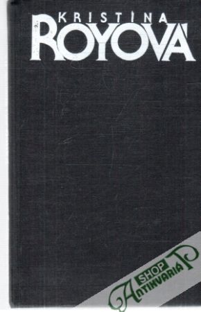 Sluha, Druhá žena, Vo vyhnanstve, V pevnej ruke - Royová Kristína