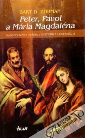 Peter, Pavol a Mária Magdaléna - Ehrman Bart D.