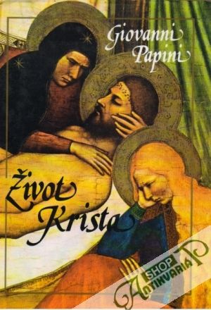Život Krista - Papini Giovanni