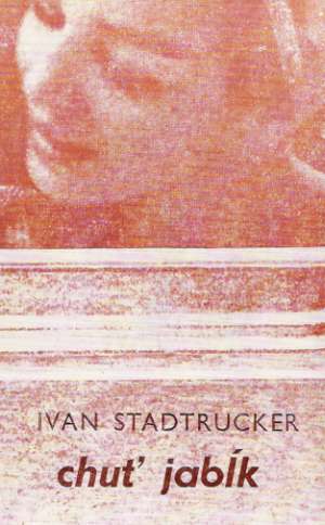Chuť jabĺk - Stadtrucker Ivan