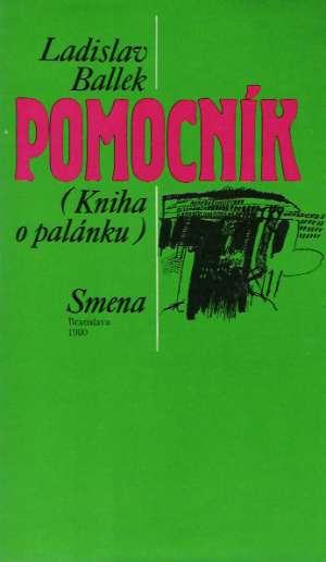 Pomocník (Kniha o palánku) - Ballek Ladislav