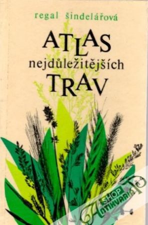 Atlas nejdůležitějších trav - Regal V., Šindelářová J.