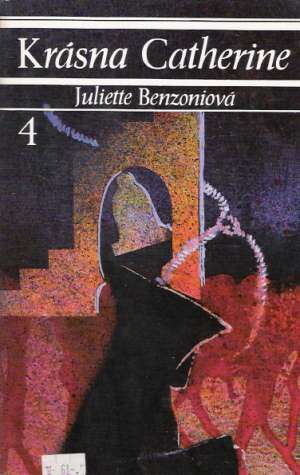 Krásna Catherine 4. - Benzoniová Juliette