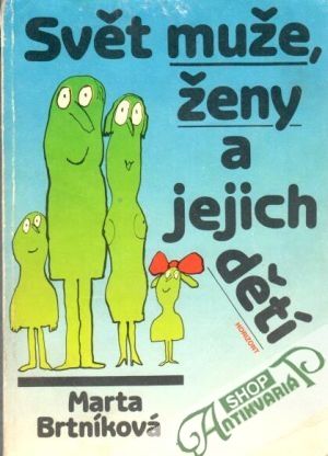 Svět muže, ženy a jejich dětí - Brtníková Marta