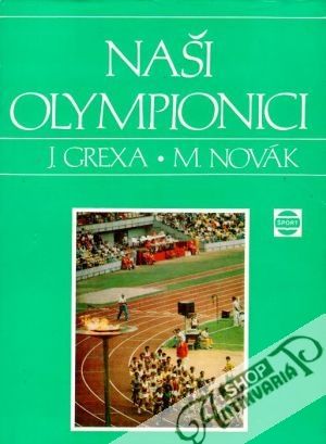 Naši olympionici - Grexa J., Novák M.