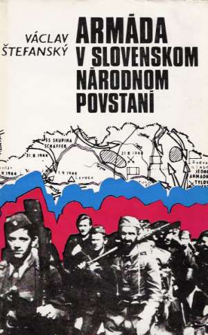 ARMÁDA V SLOVENSKOM NÁRODNOM POVSTANÍ - Štefanský V.