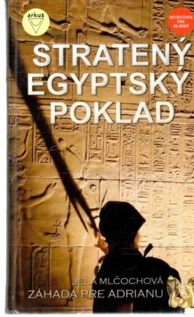 Stratený egyptský poklad - Mlčochová Jela